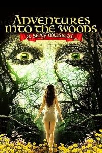 Download Adventures Into the Woods: A Sexy Musical (2012) {English With Subtitles} 480p [450MB] || 720p [900MB] || 1080p [1.9GB]