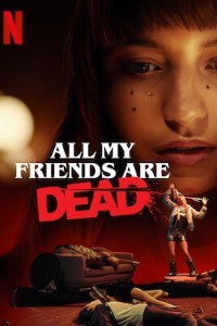 Download All My Friends Are Dead (2021) {English With Subtitles} 480p [450MB] || 720p [850MB] || 1080p [1.8GB]