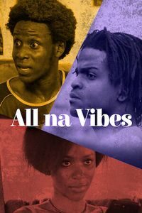 Download All Na Vibes (2021) {English With Subtitles} WEB-DL 480p [240MB] || 720p [640MB] || 1080p [1.4GB]