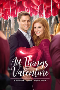 Download All Things Valentine (2016) (English Audio) Web-Dl 480p [250MB] || 720p [680MB] || 1080p [1.6GB]