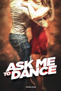 Download Ask Me to Dance (2022) {English With Subtitles} 480p [300MB] || 720p [800MB] || 1080p [1.8GB]