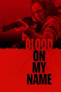 Download Blood On Her Name (2019) {English With Subtitles} 480p [420MB] || 720p [810MB]