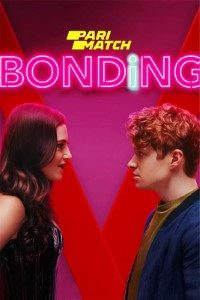 Download Bonding (Season 2) {Hindi HQ Dubbed -English} 720p x264 WeBRip [200MB]