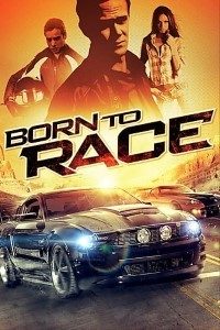 Download Born to Race (2011) Dual Audio (Hindi-English) 480p [400MB] || 720p [700MB] || 1080p [1.7GB]