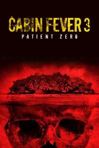 Download Cabin Fever 3: Patient Zero (2014) (English with Subtitle) Bluray 480p [285MB] || 720p [870MB] || 1080p [1.7GB]