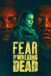 Download Fear The Walking Dead (Season 1-7) [S07E16 Added] Dual Audio {Hindi-English} 720p [250MB] || 1080p [900MB]