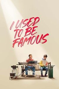 Download I Used to Be Famous (2022) {English With Subtitles} Web-DL 480p [300MB] || 720p [850MB] || 1080p [2GB]