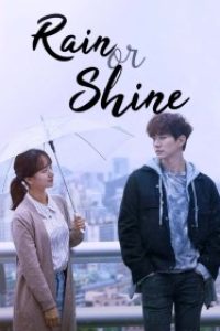 Download Kdrama Rain or Shine (Season 1) Dual Audio (Hindi-Korean) 720p [450MB] || 1080p [1.8GB]