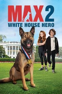 Download Max 2: White House Hero (2017) {English With Subtitles} BluRay 480p [250MB] || 720p [690MB] || 1080p [1.6GB]