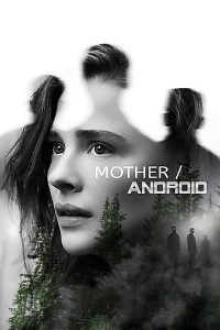 Download Mother/Android (2021) Dual Audio {Hindi-English} WeB-DL HD 480p [350MB] || 720p [1GB] || 1080p [2.34GB]