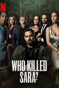 Download Netflix Who Killed Sara? (Season 1 – 2) Dual Audio {Hindi-English} 480p [150MB] ||720p [320MB] || 1080p [1.2GB]