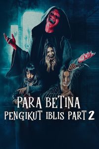 Download Para Betina Pengikut Iblis: Part 2 (2024) (Indonesian Audio) Esubs Web-Dl 480p [270MB] || 720p [740MB] || 1080p [1.8GB]