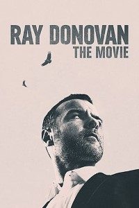 Download Ray Donovan: The Movie (2022) {English With Subtitles} 480p [300MB] || 720p [800MB]