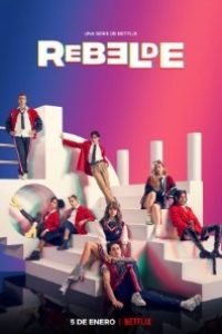 Download Rebelde (Season 1) Multi Audio {Hindi-English-Spanish with Subtitles} 720p [400MB] || 1080p [900MB]