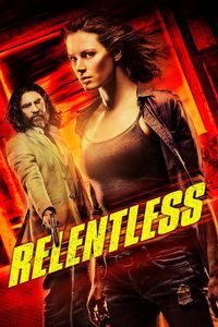 Download Relentless (2018) Dual Audio {Hindi-English} BluRay ESubs 480p [310MB] || 720p [850MB] || 1080p [2GB]