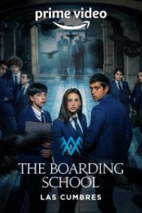 Download The Boarding School: Las Cumbres Season 1 2021 Multi Audio {Hindi-English-Spanish} 720p [350MB] || 1080p [1.5GB]