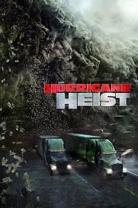 Download The Hurricane Heist (2018) {Hindi-English} 480p [300MB] || 720p [1.1GB] || 1080p [1.8GB]