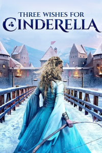 Download Three Wishes for Cinderella (2021) {English With Subtitles} 480p [250MB] || 720p [700MB] || 1080p [1.7GB]