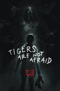 Download Tigers Are Not Afraid (2017) Dual Audio {Hindi-Spanish} BluRay ESubs 480p [280MB] || 720p [760MB] || 1080p [1.6GB]
