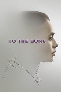 Download To The Bone (2017) {English With Subtitles} 480p [300MB] || 720p [850MB] || 1080p [2.1GB]
