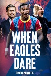 Download When Eagles Dare: Crystal Palace F.C. (Season 1) {English With Subtitles} WeB-DL 720p 10Bit [270MB] || 1080p [900MB]